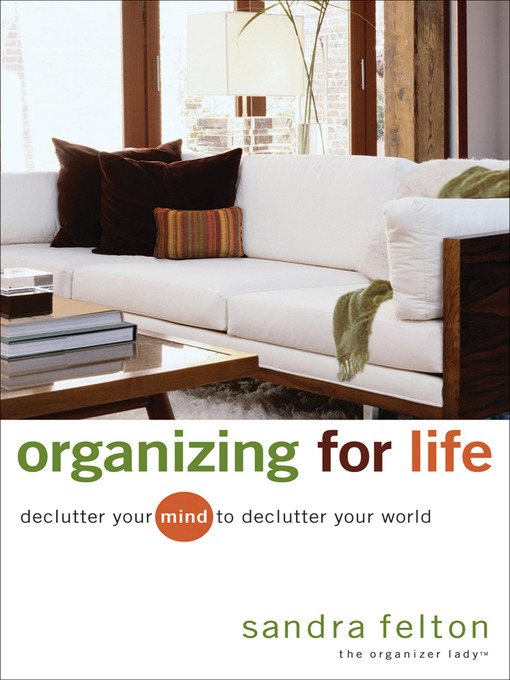 Organizing for Life (eBook): Declutter Your Mind to Declutter Your World